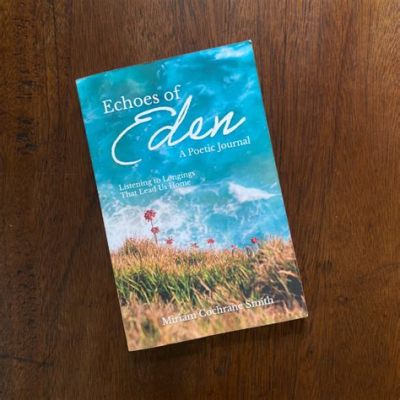  Echoes of Eden: A Poetic Journey through Faith and Doubt