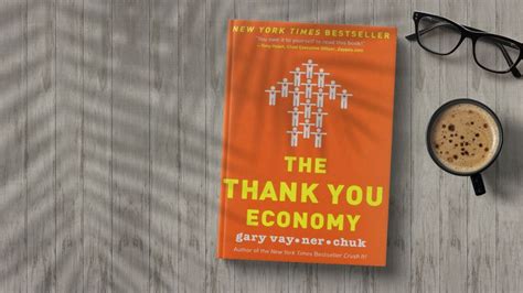  The Thank You Economy -  A heartfelt odyssey through modern business and a testament to human connection